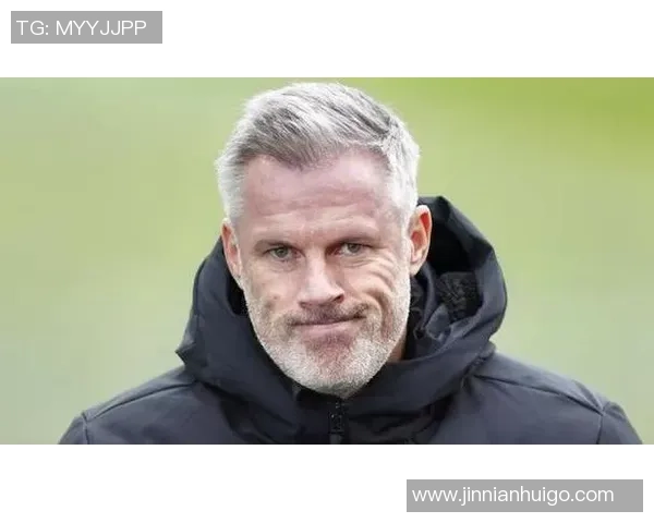 利物浦球员对卡拉格态度不佳他坚信自己的评论无可厚非